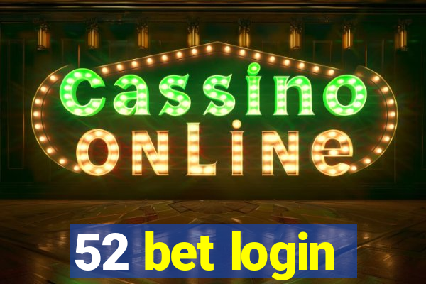 52 bet login