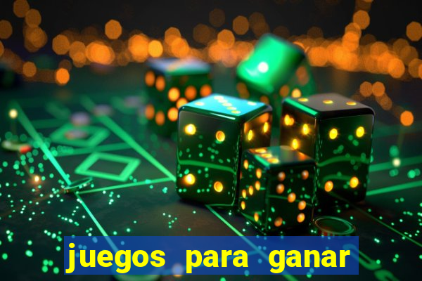 juegos para ganar dinero de verdad gratis