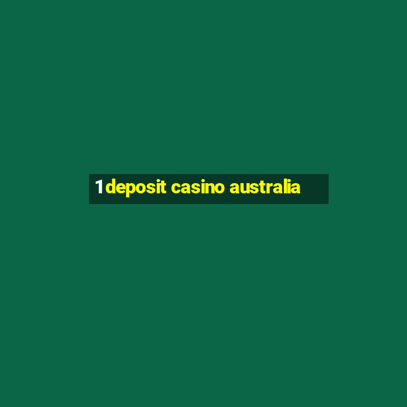 1 deposit casino australia