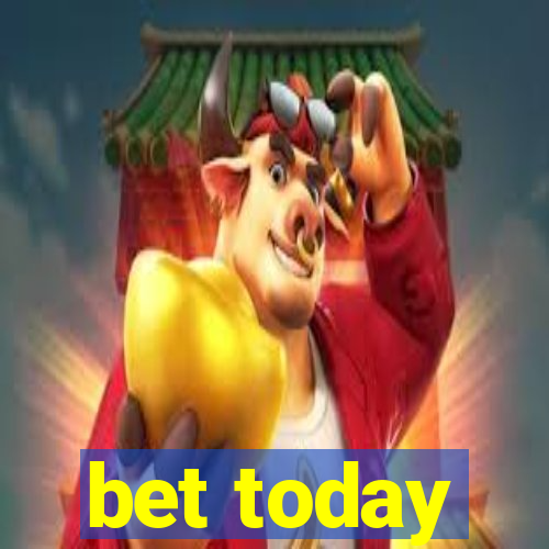 bet today