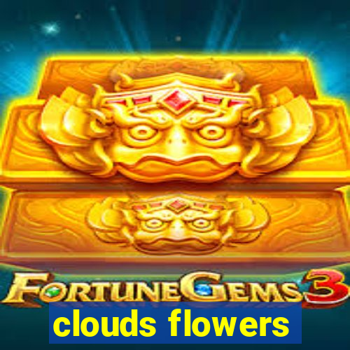 clouds flowers