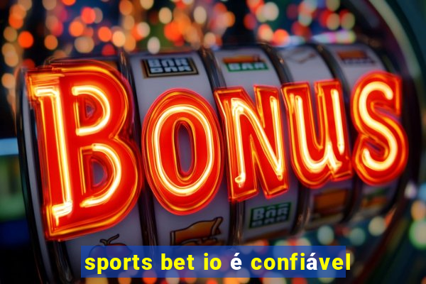 sports bet io é confiável