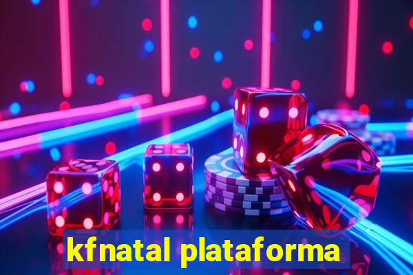 kfnatal plataforma