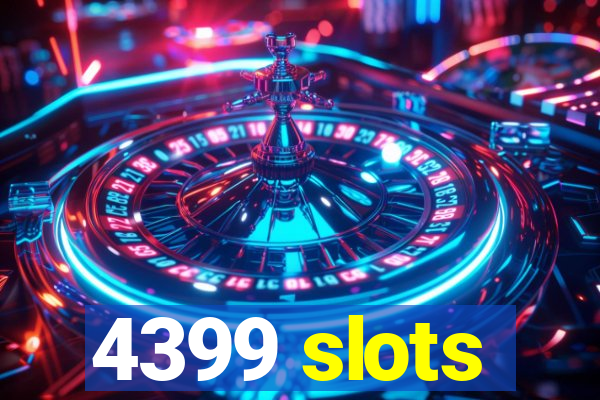 4399 slots