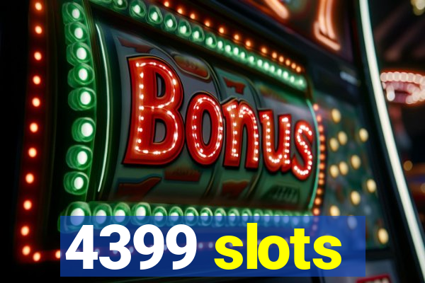 4399 slots