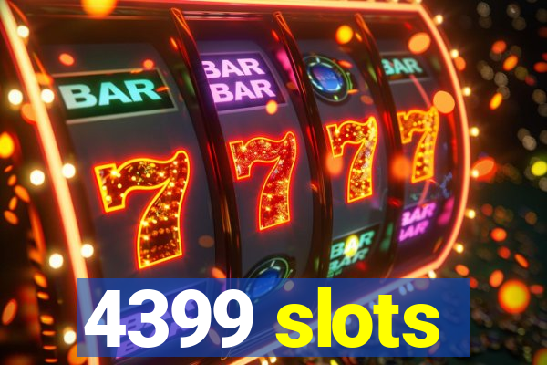 4399 slots