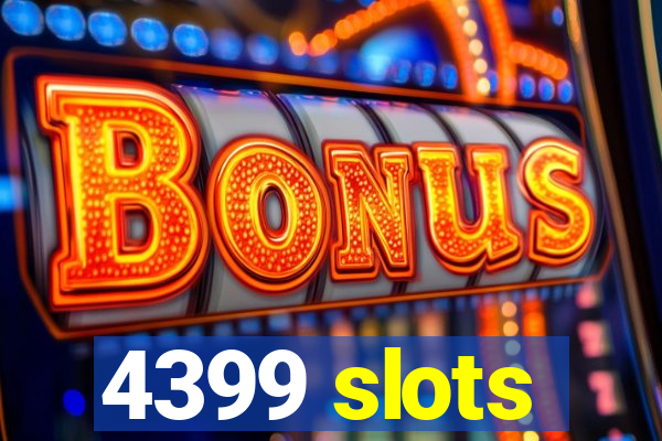 4399 slots