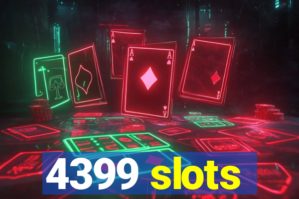 4399 slots