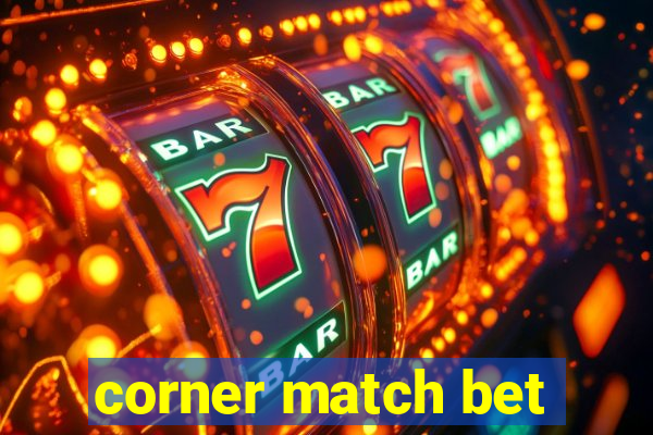 corner match bet