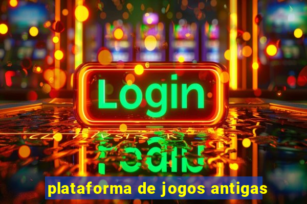 plataforma de jogos antigas