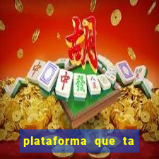 plataforma que ta pagando muito