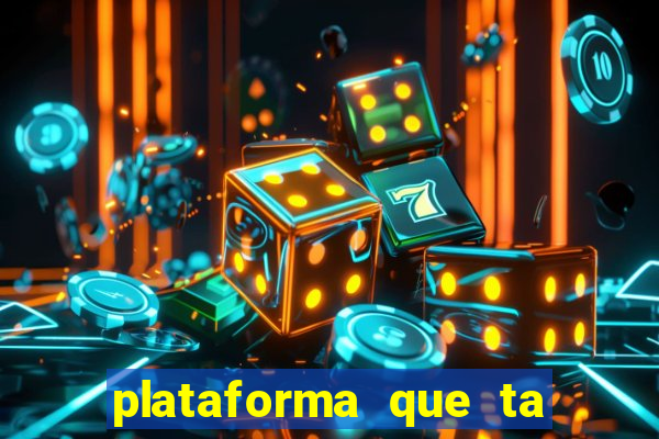 plataforma que ta pagando muito