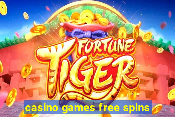 casino games free spins