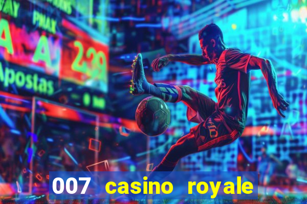 007 casino royale 007 skyfall