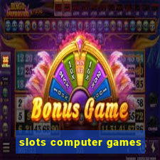 slots computer games