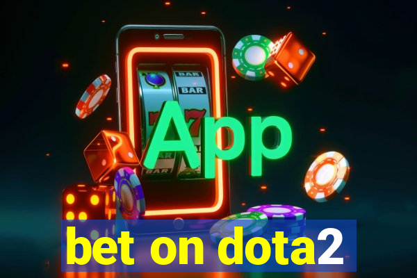 bet on dota2