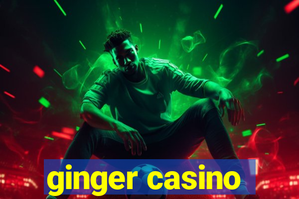 ginger casino