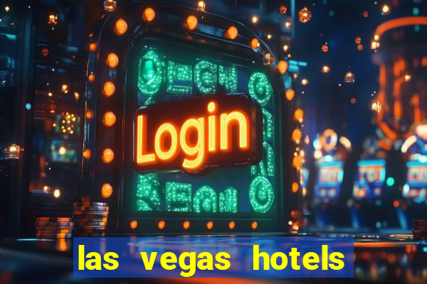 las vegas hotels with casinos