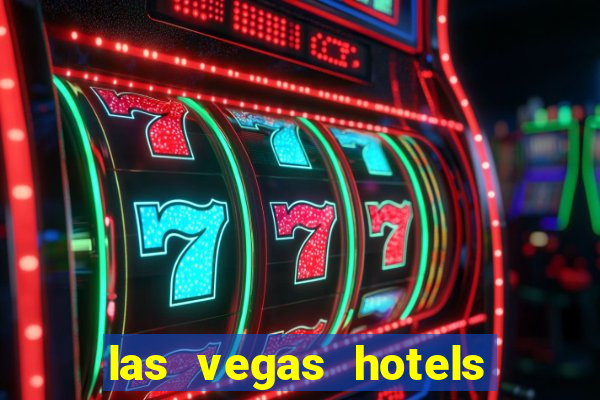 las vegas hotels with casinos