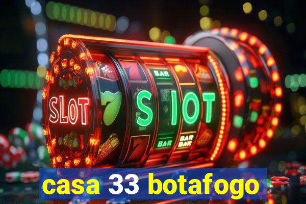 casa 33 botafogo