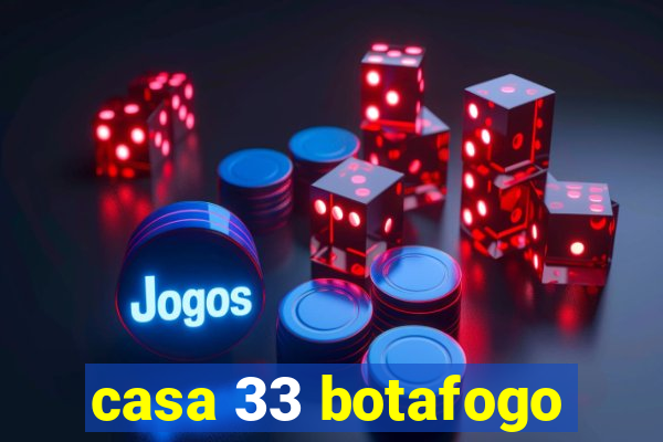 casa 33 botafogo