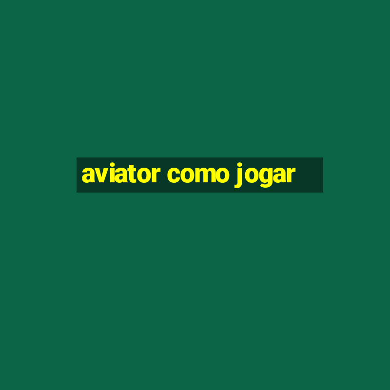 aviator como jogar