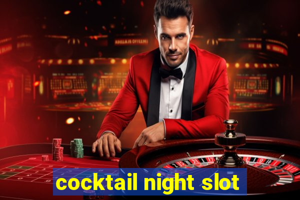 cocktail night slot