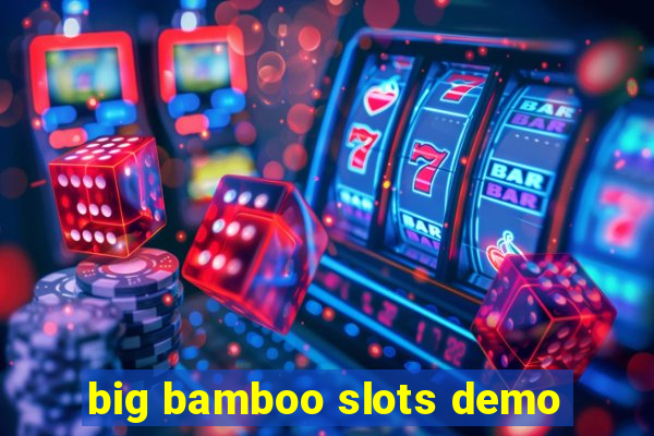 big bamboo slots demo