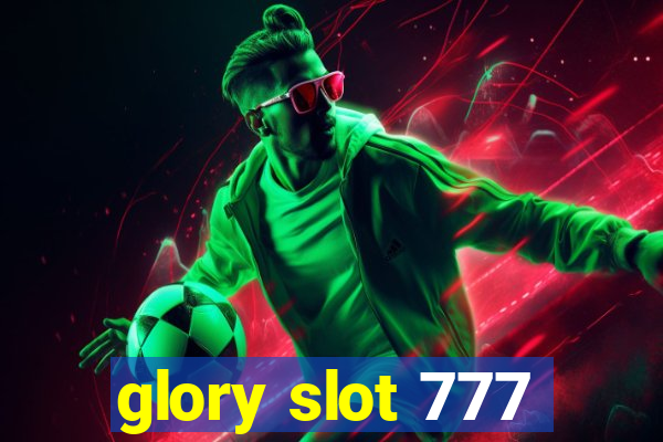 glory slot 777