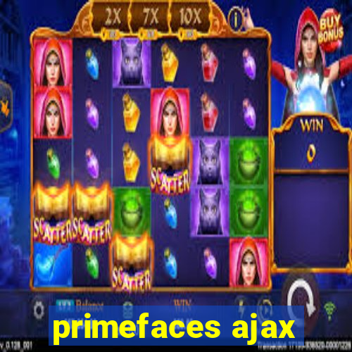 primefaces ajax