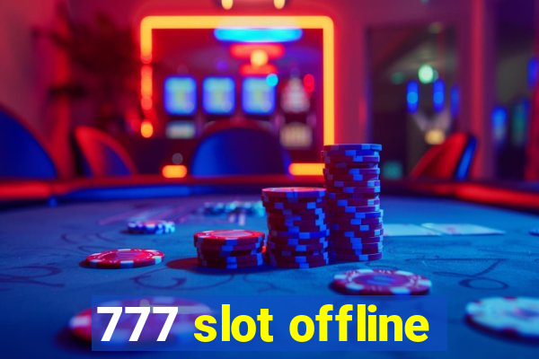 777 slot offline