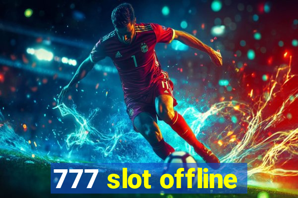 777 slot offline