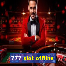 777 slot offline