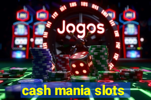 cash mania slots