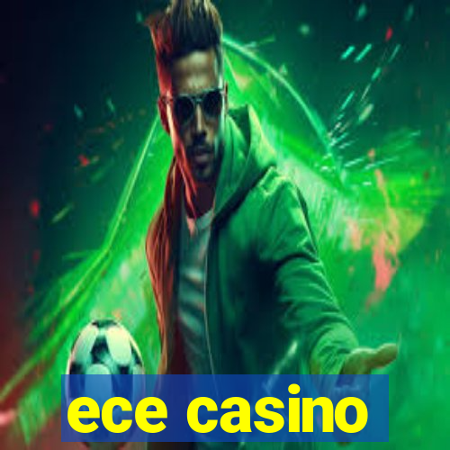 ece casino