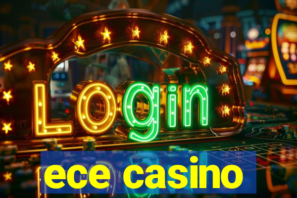 ece casino