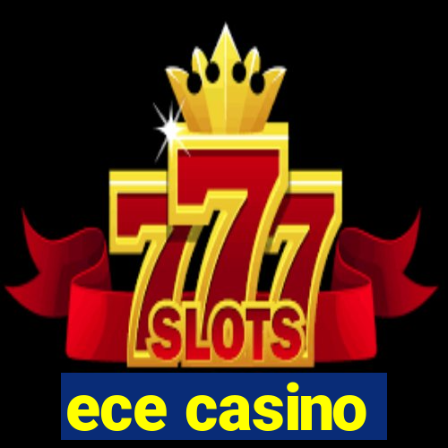 ece casino