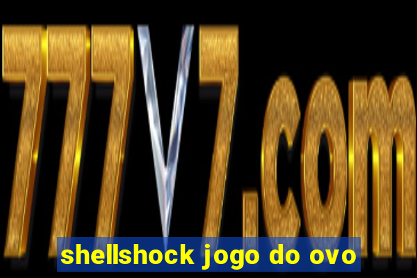 shellshock jogo do ovo