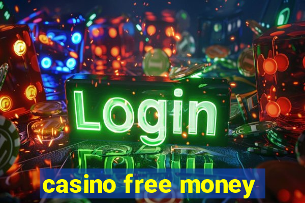 casino free money