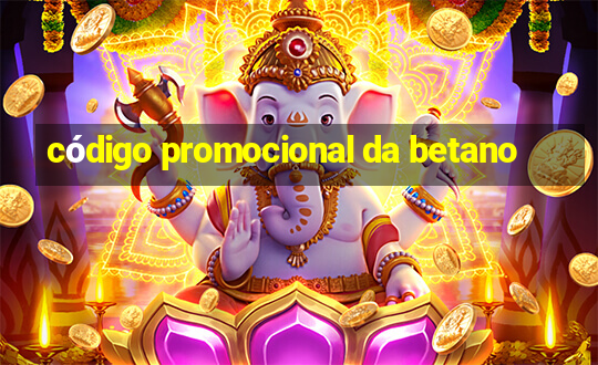 código promocional da betano