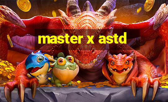 master x astd