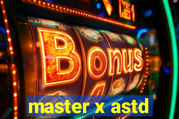 master x astd