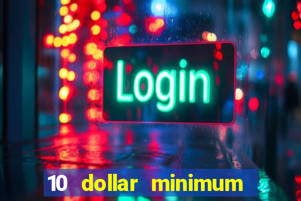 10 dollar minimum deposit canada online casino