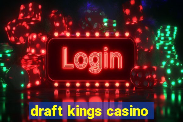 draft kings casino