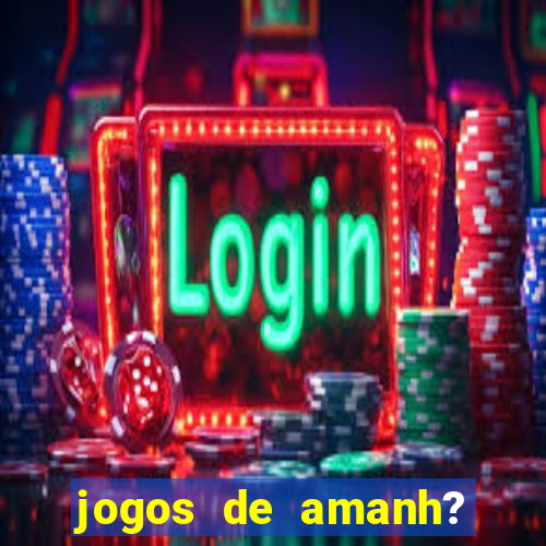 jogos de amanh? para apostar