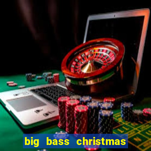 big bass christmas bash slot