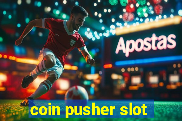 coin pusher slot