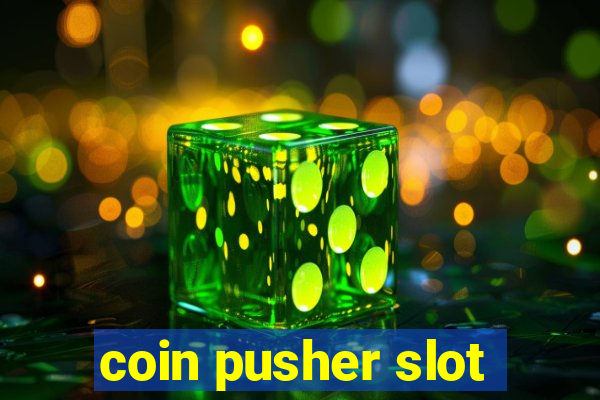 coin pusher slot