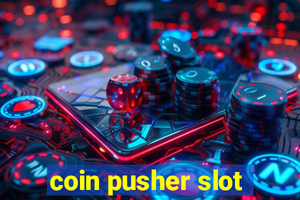 coin pusher slot