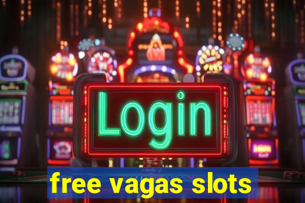 free vagas slots